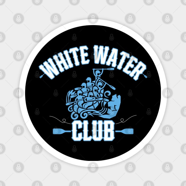 White Water Rafting Club Magnet by HUNTINGisLIFE